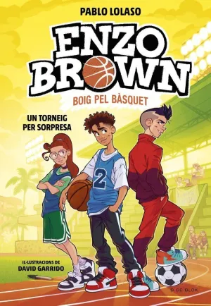 ENZO BROWN: BOIG PEL BASQUET 3 - UN TORNEIG PER SO