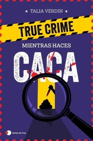 TRUE CRIME PARA RESOLVER MIENTRAS HACES CACA